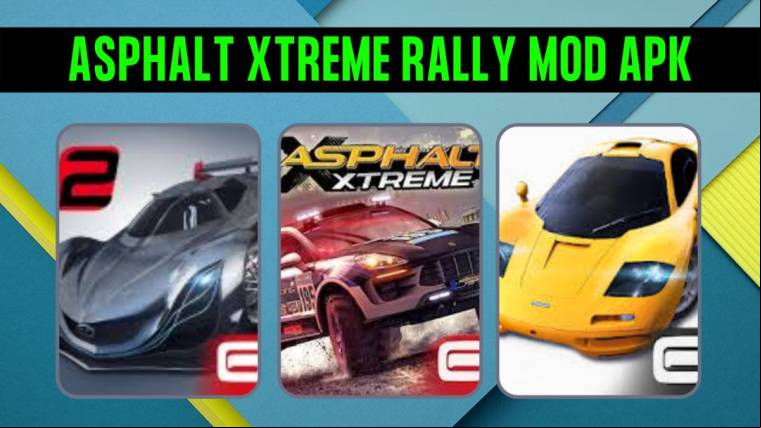 Asphalt Xtreme Rally Mod Apk 2