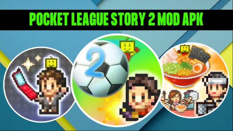Pocket League Story 2 Mod Apk 1
