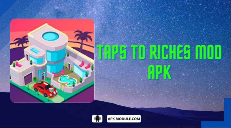Taps To Riches Mod Apk
