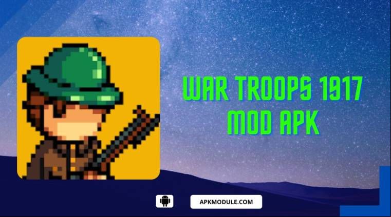 War Troops 1917 Mod Apk