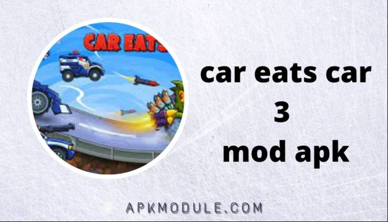 Car Eats Car 3 Mod Apk